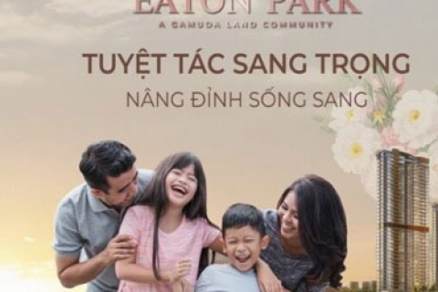 Những lý do nên đầu tư vào dự án Eaton Park Gamuda Land